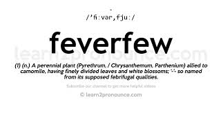 How to pronounce Feverfew | English pronunciation