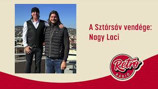 A Sztársáv vendége: Nagy Laci | Retro Rádió