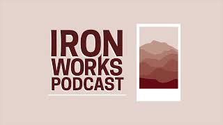 Struggle and Surrender, Part 2 (IronWorks Podcast #41) | Pastor Tyler Warner and Zachary Grafman