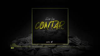 Contar 💰 Eric Lee (Prod. Sr. Lacroix, Jc "La Magia", Dile Mario)