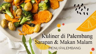 KULINER DI PALEMBANG SAMBIL MENGUNJUNGI TANTEKU YANG MENETAP DI PALEMBANG