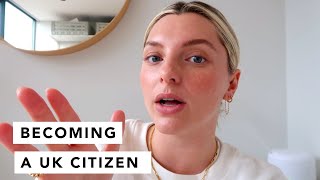 BECOMING A UK CITIZEN | Estée Lalonde