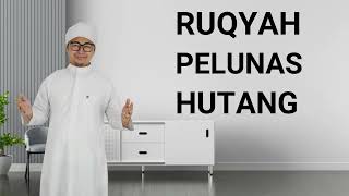 RUQYAH PELUNAS HUTANG