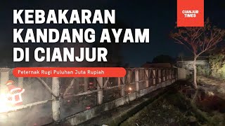 Kebakaran Kandang Ayam di Pabrik Peternakan Cianjur