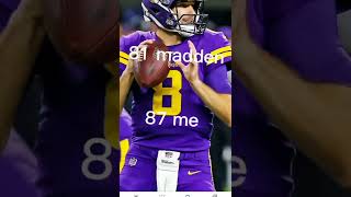 quarterbacks Madden overall versus what I think pt 2