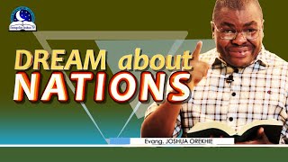 Biblical Meaning of  Dreams About Nations II Evangelist Joshua Ministries