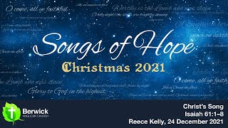 24 December 2021, Christ's Song, Isaiah 61:1–8, Reece Kelly