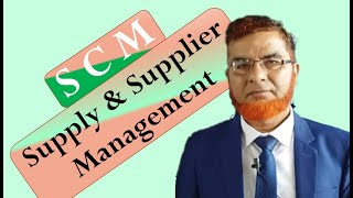 Supply and Supplier Management of SCM