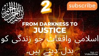 From Darkness To Justice || ISLAMIC EVENTS THAT TRANSFORM LIVES|اسلامی واقعات جو زندگی || Episode 02