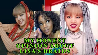 LISA’S BRAIDS MY OPINION