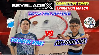 The Dragon King VS Astroblade | Beyblade X Competitive Exhibition Matchベイブレードエックス