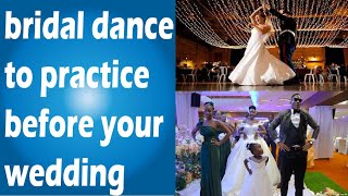 THE BRIDAL DANCE TO PRACTICE BEFORE YOUR WEDDING