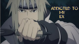 Minato Namikaze amv ("Addicted To MY EX")