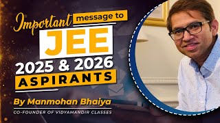 "Crack JEE Advanced 2025 & 2026 with Great advice from Manmohan Bhaiya! 🚀 Don't Miss Out !" #jee