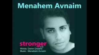 MENAHEM AVNAIM- stronger ( english version)- מנחם אבנעים