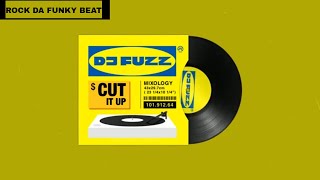 ROCK DA FUNKY BEAT - DJ FUZZ || CUT IT UP