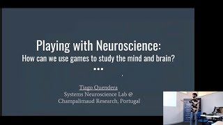 Playing with Neuroscience: Using games to study the mind and brain - Tiago Quendera