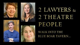 2 Lawyers and 2 Theatre People Walk into the Blue Boar Tavern