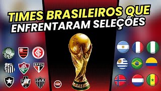 TIMES BRASILEIROS QUE JÁ DERROTARAM SELEÇÕES CAMPEÃS DA COPA DO MUNDO