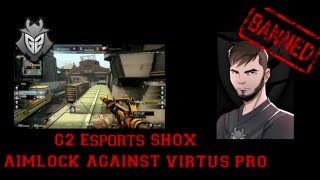 G2 Esports SHOX AIMLOCK AGAINST VIRTUS PRO : TRAIN