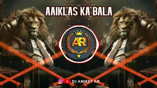 Aiklas_Ka_Bala_Soundcheck_Dj_Br_Its_Rohit_Remix_|| DJ ANIKET AR