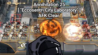 Annihilation 25 [ "Eccosentri City Laboratory" ] AFK clear (CN) (Arknights)