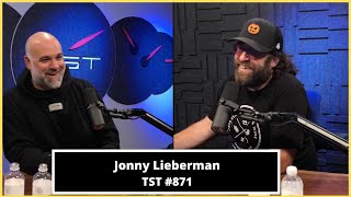 Jonny Lieberman - TST Podcast #871