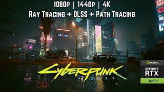 RTX 3060 in Cyberpunk 2077 | 1080p, 1440p, 4K + Path Tracing