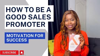 HOW TO BE A GOOD SALES PROMOTER!