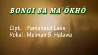 BONGI BA MA'OKHO II Lagu rohani nias II pengikut II sorotan