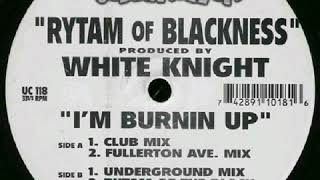 Rytam Of Blackness  -  I'm Burnin Up (Underground Mix)