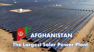 The largest Solar Power Plant in Afghanistan