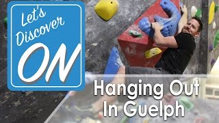 Hanging Out in Guelph with Matt Fudge - Let's Discover ON