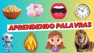 Aprendendo PALAVRAS como: sorvete,banana, bebê, mamãe,escada,andar,pular,tristeza e outras palavras.