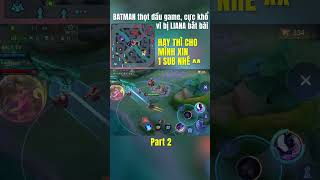 Batman nhục nhã vì cast skill hụt liên tục và cái kết P2 #shorts #liênquânmobile #lienquan