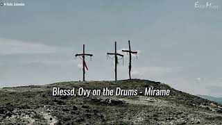 Blessd, Ovy on the Drums -  Mírame (Letra)