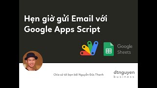 Cách hẹn giờ gửi mail với Google Sheets và Google Apps Script