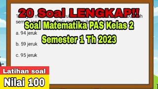 LENGKAP!! Soal Matematika PAS Kelas 2 Semester 1 Th.2023 | 20 SOAL LENGKAP PEMBAHASAN