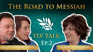 The Road to Messiah W/ Myles & Katharine Weiss | TLV Talk #2