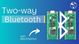 Two-way Bluetooth with Raspberry Pi Pico W and MicroPython (Re-upload)