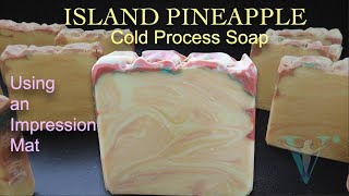 Making Island Pineapple cold process soap