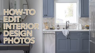 How To Edit Interior Design Photos