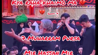 Kya Raha Khaimo ma 💔 7Muharram Pursa Khaima Gah Karbala Mir Hassan Mir #muharram #karbala #subscribe