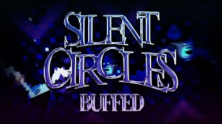 (Extreme Demon?) Silent Circles BUFF by SrGuillester | Geometry Dash 2.1