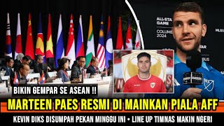 SE ASEAN PANIK ~ Marteen Paes Resmi dimainkan Piala AFF ~ Kevin Diks disumpah ~ Line up Timnas Ngeri