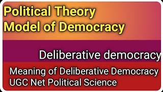 Deliberative democracy  !! Meaning of Deliberative democracy!! UGC NET!! Political science