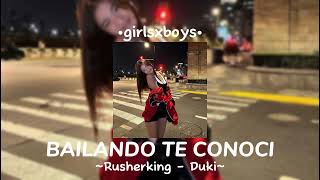 BAILANDO TE CONOCI // Rusherking - Duki // speed up 💋💃🏻