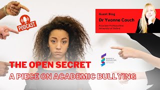 Dr Yvonne Couch - The Open Secret: A Piece on Academic Bullying