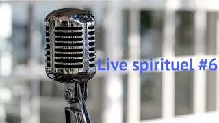 Live spirituel #6 : plan de vie, tenir face aux énergies actuelles