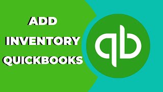 How to Add Inventory in QuickBooks ? Tips & Tricks